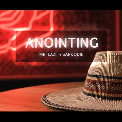 Anointing (feat. Sarkodie) 專輯 Mr Eazi