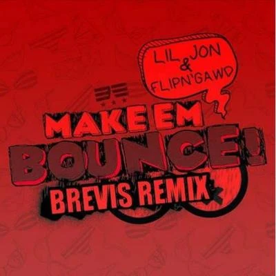 Make Em Bounce (Brevis Remix) 專輯 Brevis