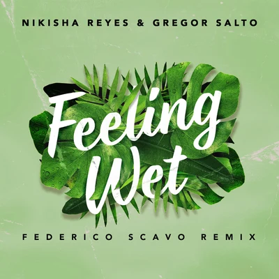 Feeling Wet (Federico Scavo Remix) 專輯 Gregor Salto