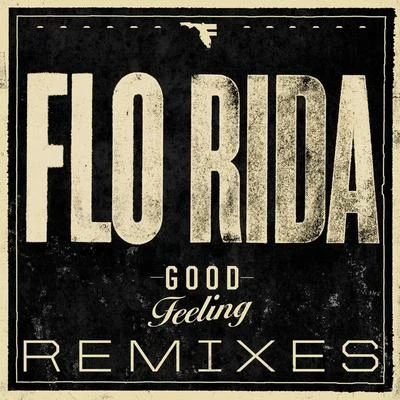 Good Feeling(Remixes) 專輯 Flo Rida