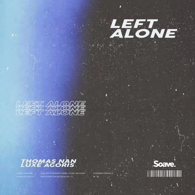 Left Alone 专辑 Luxe Agoris