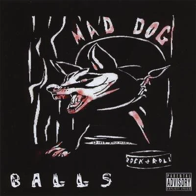 Balls 專輯 Mad Dog