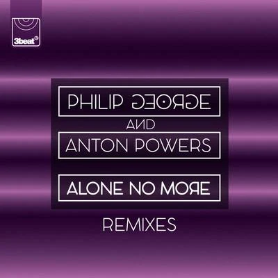 Alone No More (Remixes) 專輯 Philip George