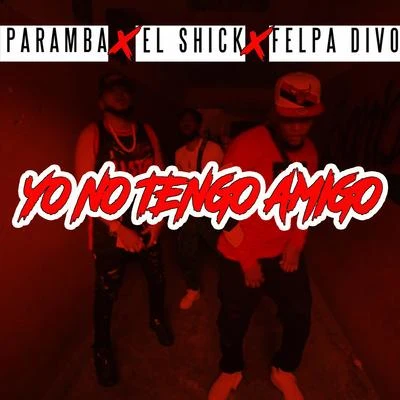 Yo No Tengo Amigo 專輯 Kd One/Paramba/N6 El Mismo de Siempre