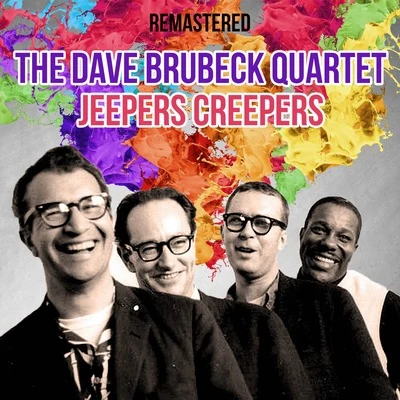 Jeepers Creepers (Remastered) 專輯 The Dave Brubeck Quartet/Dave Brubeck Quartet