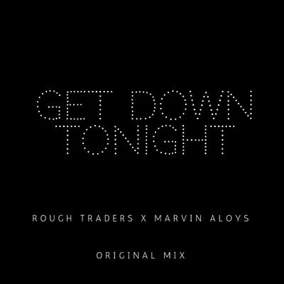 Get Down Tonight 專輯 Rough Traders