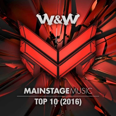 Mainstage Music Top 10 (2016) 專輯 W&W