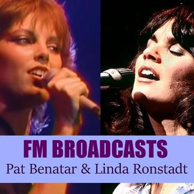 FM Broadcasts Pat Benatar & Linda Ronstadt 專輯 Linda Ronstadt/James Ingram