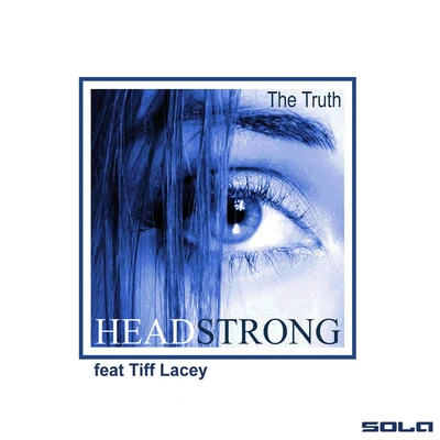 The Truth (David West Progressive Mix) [feat. Tiff Lacey] 專輯 Headstrong