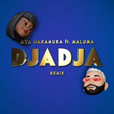 Aya NakamuraMajor LazerSwae Lee Djadja (feat. Maluma) [Remix]