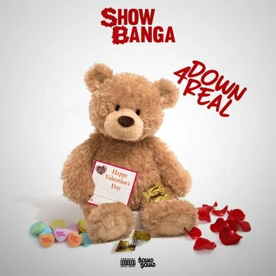 Down 4 Real 專輯 Show Banga