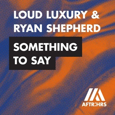 Something To Say 專輯 Loud Luxury