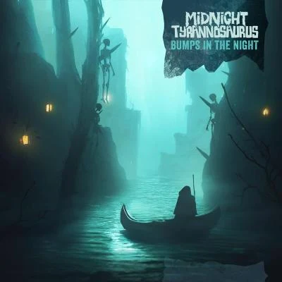 Bumps In The Night 专辑 Midnight Tyrannosaurus