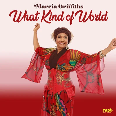 Marcia Griffiths What Kind of World