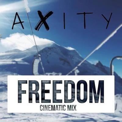 Freedom (Cinematic Mix) 专辑 Axity