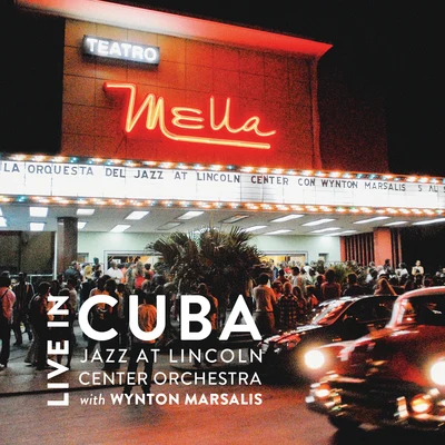 Live in Cuba 專輯 Jazz at Lincoln Center Orchestra/Wynton Marsalis