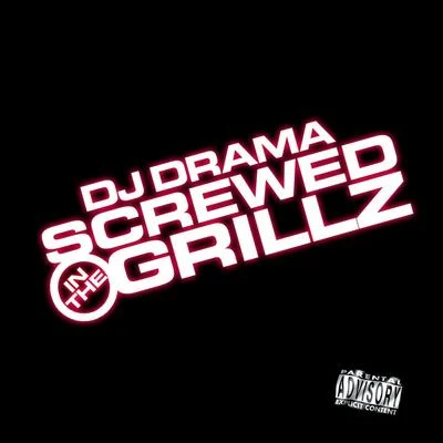 Screwed In The Grillz Vol. 1 專輯 Dj Drama