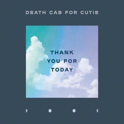 Thank You for Today 專輯 Death Cab for Cutie