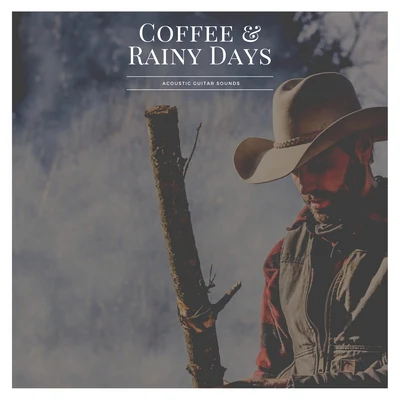 Coffee & Rainy Days (Acoustic Guitar Sounds) 专辑 Relaxing Acoustic Guitar