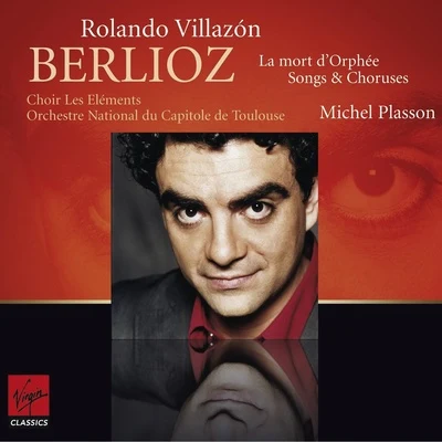 Berlioz : La Mort dOrphée, Chant guerrier, Chant sacré... 專輯 Rolando Villazon