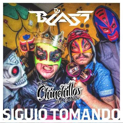 Siguió Tomando (feat. Los Chinchillos Del Caribe) 专辑 Tomasa Del Real/DJ Blass/Jamez Manuel/Alcover