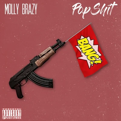 Pop Shit 专辑 Molly Brazy