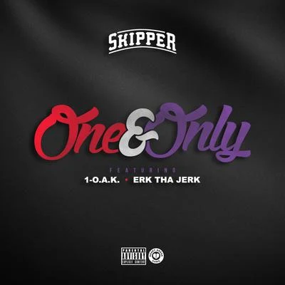 One & Only (feat. 1-O.A.K. & Erk Tha Jerk) - Single 专辑 1-O.A.K.