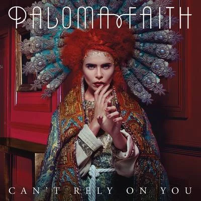 Cant Rely on You (MK Remix) 專輯 Paloma Faith