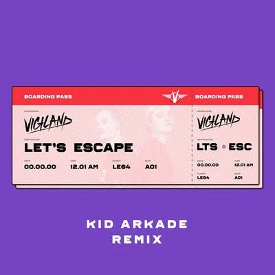 Lets Escape (Kid Arkade Remix) 專輯 Vigiland