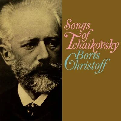 Songs of Tchaikovsky 專輯 Boris Christoff