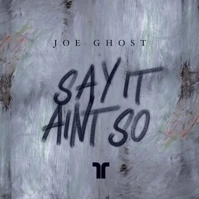 Say It Aint So 專輯 Joe Ghost