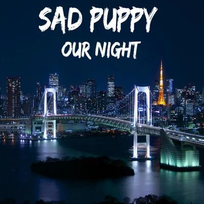 Our Night 專輯 Sad Puppy