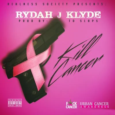 Kill Cancer 專輯 Rydah J. Klyde