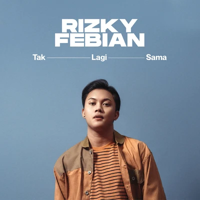 Tak Lagi Sama 專輯 Rizky Febian