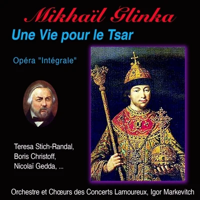 Mikhaïl glinka, une vie pour la tsar, opéra "Integrale" 專輯 Heinz Wallberg/Nedda Casei/Teresa Stich-Randall/Murray Dickie/Frederick Guthrie