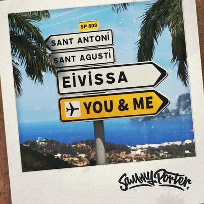 Sammy Porter Eivissa, You & Me