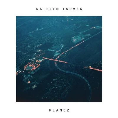 Planez 專輯 Katelyn Tarver