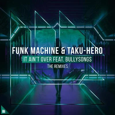 Funk Machine It Aint Over (The Remixes)