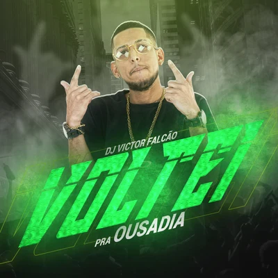 Voltei pra Ousadia 專輯 DJ Victor Falcão/MC Lucks