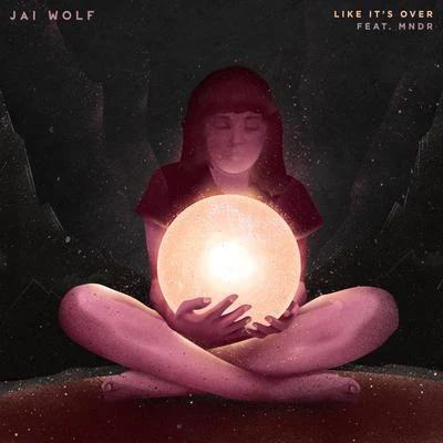 Like It&#x27;s Over 专辑 Jai Wolf