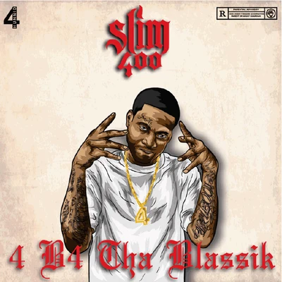 4 B4 Tha Blassik 專輯 Slim 400