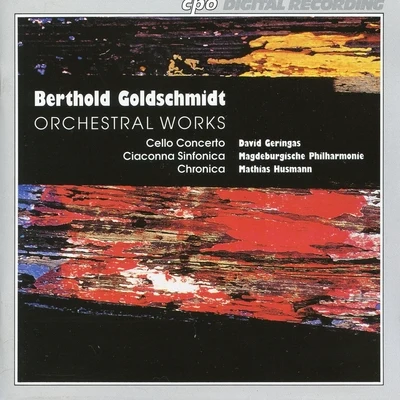 Goldschmidt: Orchestral Works 专辑 Jukka-Pekka Saraste/Finnish Radio Symphony Orchestra Helsinki/David Geringas/Vladimir Tonkha