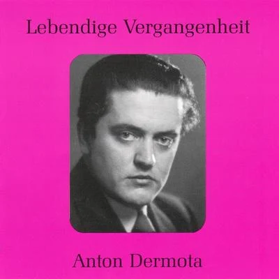 Lebendige Vergangenheit - Anton Dermota 專輯 Anton Dermota