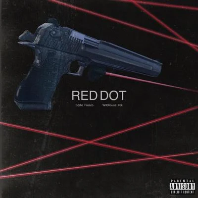 RED DOT (feat. Witchouse 40k) 專輯 Eddie Fresco