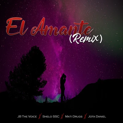 El Amante (Remix) 专辑 El forest/Chocolate Blanco/Mati Drugs/Malito Malozo/Rigeo