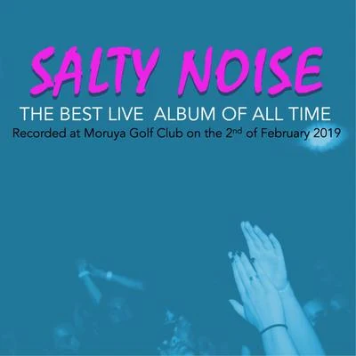 SALTY NOISE: The Best Live Album Of All Time 專輯 Andrew Christie/Marc Lane/Bruce Fingers/Michael Brown/Jacques Oliveira