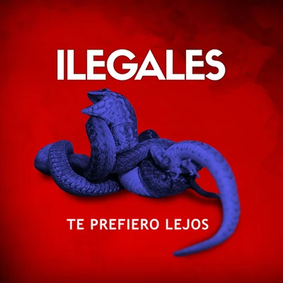 Te Prefiero Lejos 專輯 Ilegales