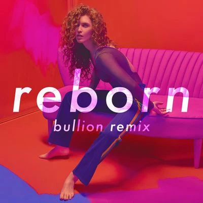 Reborn (Bullion Remix) 專輯 Rae Morris/Gallago