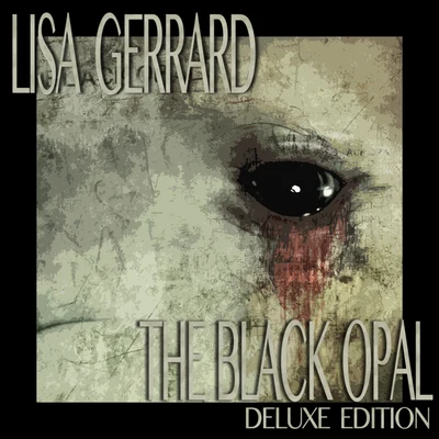 The Black Opal (Deluxe Edition) 專輯 Lisa Gerrard