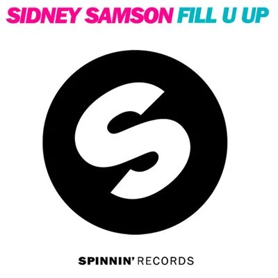 Fill U Up (feat. Sicerow) 專輯 Sidney Samson